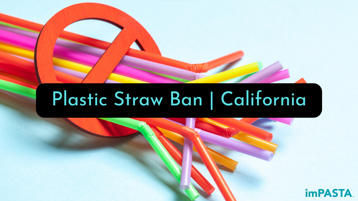 California Plastic Straw Ban imPASTAstraws
